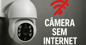 câmera sem internet